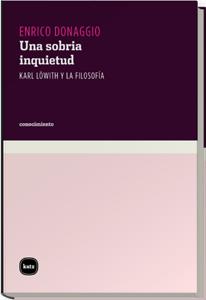 SOBRIA INQUIETUD : KART LÖWITH Y LA FILOSOFIA | 9788460983927 | DONAGGIO, ENRICO | Galatea Llibres | Llibreria online de Reus, Tarragona | Comprar llibres en català i castellà online