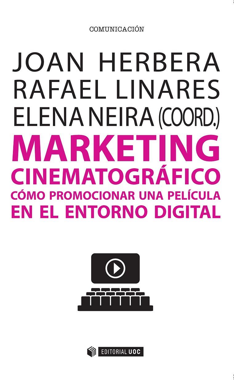 MARKETING CINEMATOGRÁFICO | 9788491160342 | LINARES PALOMAR, RAFAEL/HERBERA, JOAN | Galatea Llibres | Llibreria online de Reus, Tarragona | Comprar llibres en català i castellà online