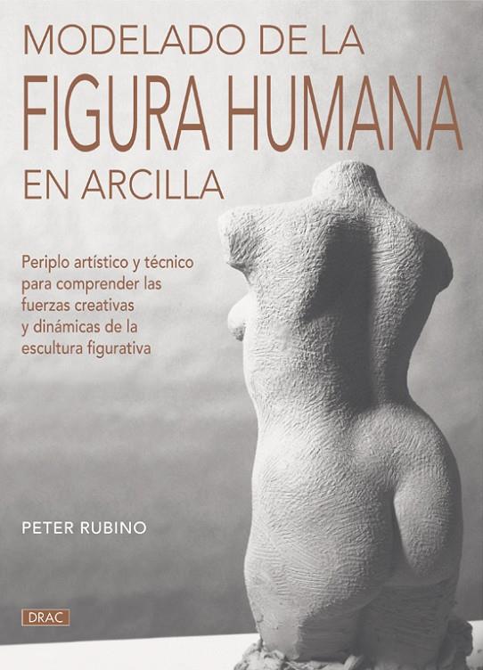 MODELADO DE LA FIGURA HUMANA EN ARCILLA | 9788498741988 | RUBINO, PETER | Galatea Llibres | Llibreria online de Reus, Tarragona | Comprar llibres en català i castellà online