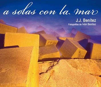 A SOLAS CON LA MAR | 9788485539901 | BENITEZ, J.J. | Galatea Llibres | Llibreria online de Reus, Tarragona | Comprar llibres en català i castellà online