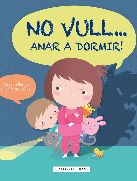 NO VULL ANAR A DORMIR | 9788416587292 | BLANCH, TERESA | Galatea Llibres | Llibreria online de Reus, Tarragona | Comprar llibres en català i castellà online