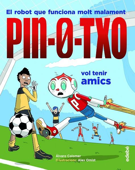 PIN-0-TXO VOL TENIR AMICS | 9788468349190 | COLOMER MORENO, ÁLVARO | Galatea Llibres | Llibreria online de Reus, Tarragona | Comprar llibres en català i castellà online