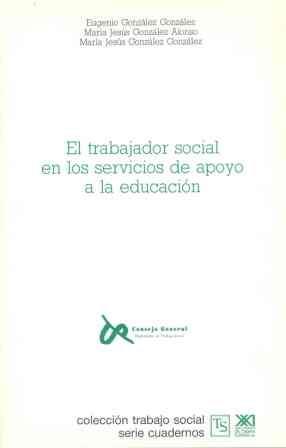 EL TRABAJADOR SOCIAL EN LOS SERVICIOS DE APOYO A LA EDUCACIÓN | 9788432308116 | GONZÁLEZ GONZÁLEZ, EUGENIO/GONZÁLEZ ALONSO, MARÍA JESÚS | Galatea Llibres | Llibreria online de Reus, Tarragona | Comprar llibres en català i castellà online