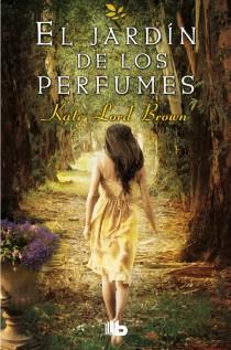 EL JARDÍN DE LOS PERFUMES | 9788498729627 | LORD BROWN, KATE | Galatea Llibres | Llibreria online de Reus, Tarragona | Comprar llibres en català i castellà online