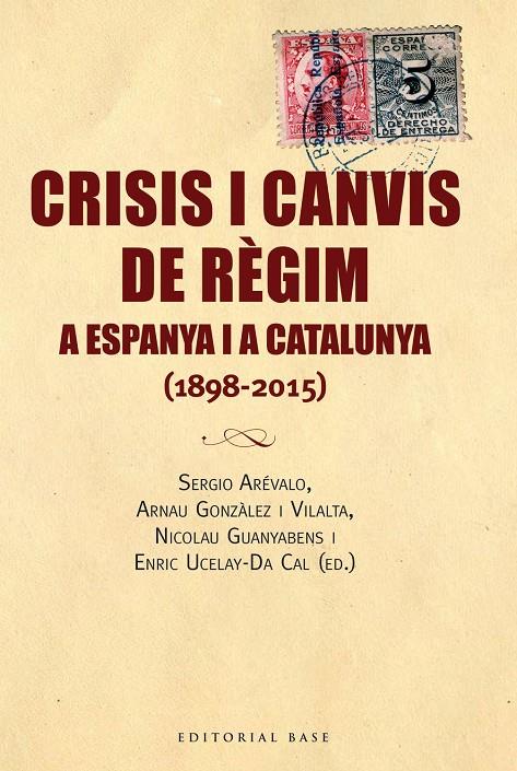 CRISIS I CANVIS DE RÈGIM | 9788416166688 | GONZàLEZ I VILALTA, ARNAU/GUANYABENS I CALVET, NICOLAU/UCELAY-DA CAL, ENRIC | Galatea Llibres | Llibreria online de Reus, Tarragona | Comprar llibres en català i castellà online