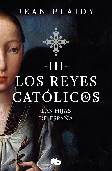 LAS HIJAS DE ESPAÑA (LOS REYES CATÓLICOS 3) | 9788490708781 | PLAIDY, JEAN | Galatea Llibres | Llibreria online de Reus, Tarragona | Comprar llibres en català i castellà online