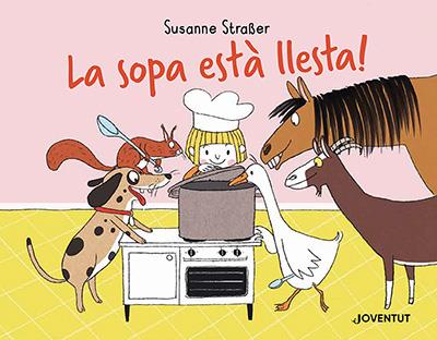 LA SOPA ESTÀ LLESTA! | 9788426148230 | STRABER, SUSANNE | Galatea Llibres | Llibreria online de Reus, Tarragona | Comprar llibres en català i castellà online