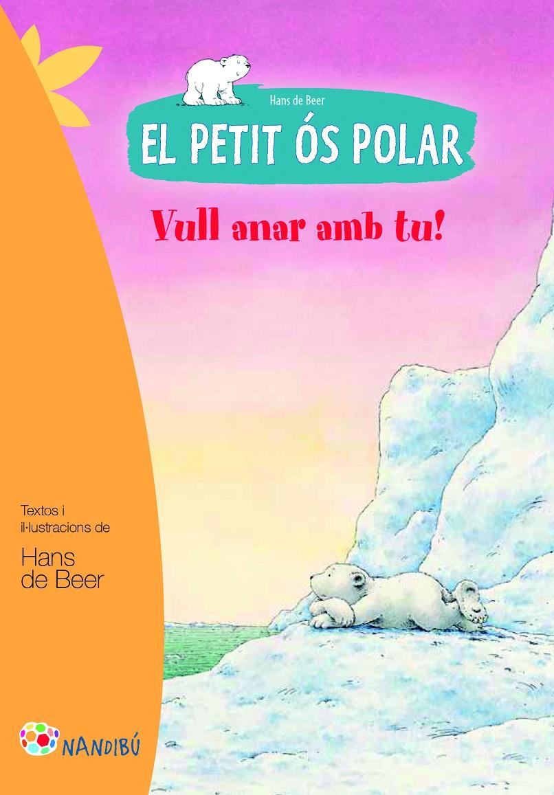 EL PETIT ÓS POLAR. VULL ANAR AMB TU! | 9788499755465 | DE BEER, HANS | Galatea Llibres | Llibreria online de Reus, Tarragona | Comprar llibres en català i castellà online