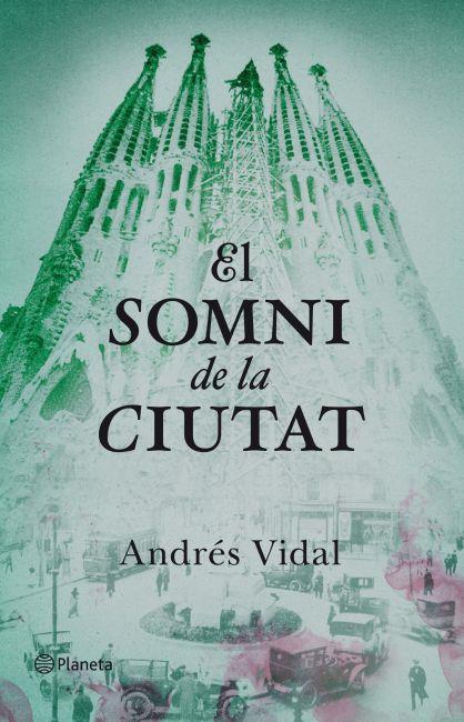 EL SOMNI DE LA CIUTAT | 9788497082358 | VIDAL, ANDRES | Galatea Llibres | Llibreria online de Reus, Tarragona | Comprar llibres en català i castellà online