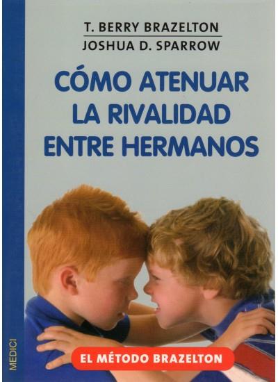 COMO ATENUAR LA RIVALIDAD ENTRE HERMANOS | 9788497990363 | BRAZELTON, BERRY | Galatea Llibres | Llibreria online de Reus, Tarragona | Comprar llibres en català i castellà online