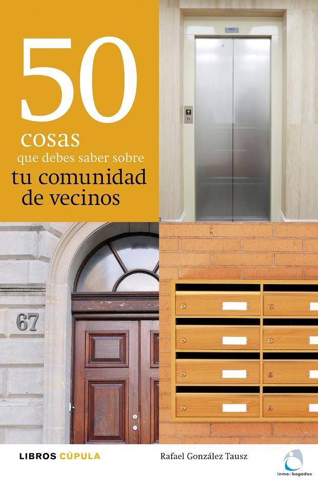 50 COSAS QUE DEBES SABER SOBRE TU COMUNIDAD DE VECINOS | 9788448000462 | GONZÁLEZ TAUSZ, RAFAEL | Galatea Llibres | Llibreria online de Reus, Tarragona | Comprar llibres en català i castellà online