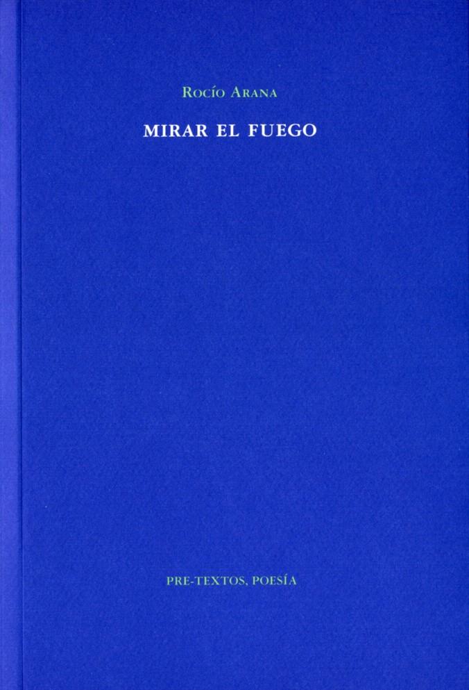 MIRAR EL FUEGO | 9788492913114 | ARANA, ROCIO | Galatea Llibres | Llibreria online de Reus, Tarragona | Comprar llibres en català i castellà online