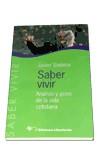 SABER VIVIR. ANALISIS Y GOZO DE LA VIDA COTIDIANA | 9788479544591 | SADABA, JAVIER | Galatea Llibres | Librería online de Reus, Tarragona | Comprar libros en catalán y castellano online