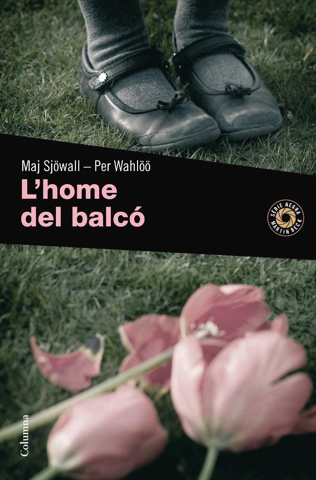 HOME DEL BALCO, L' | 9788466410892 | SJOWALL, MAJ/ WAHLOO, PER | Galatea Llibres | Llibreria online de Reus, Tarragona | Comprar llibres en català i castellà online