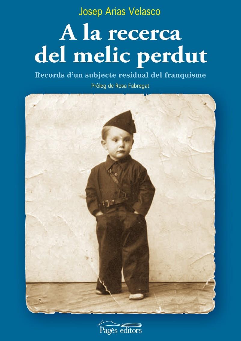 A LA RECERCA DEL MELIC PERDUT | 9788497798365 | ARIAS VELASCO, JOSEP | Galatea Llibres | Librería online de Reus, Tarragona | Comprar libros en catalán y castellano online