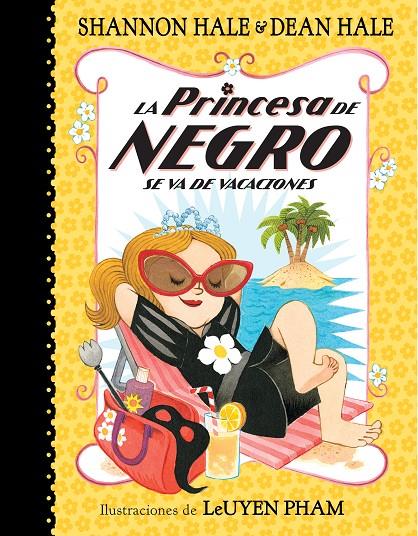 LA PRINCESA DE NEGRO SE VA DE VACACIONES (LA PRINCESA DE NEGRO) | 9788448851088 | HALE, SHANNON/HALE, DEAN | Galatea Llibres | Llibreria online de Reus, Tarragona | Comprar llibres en català i castellà online