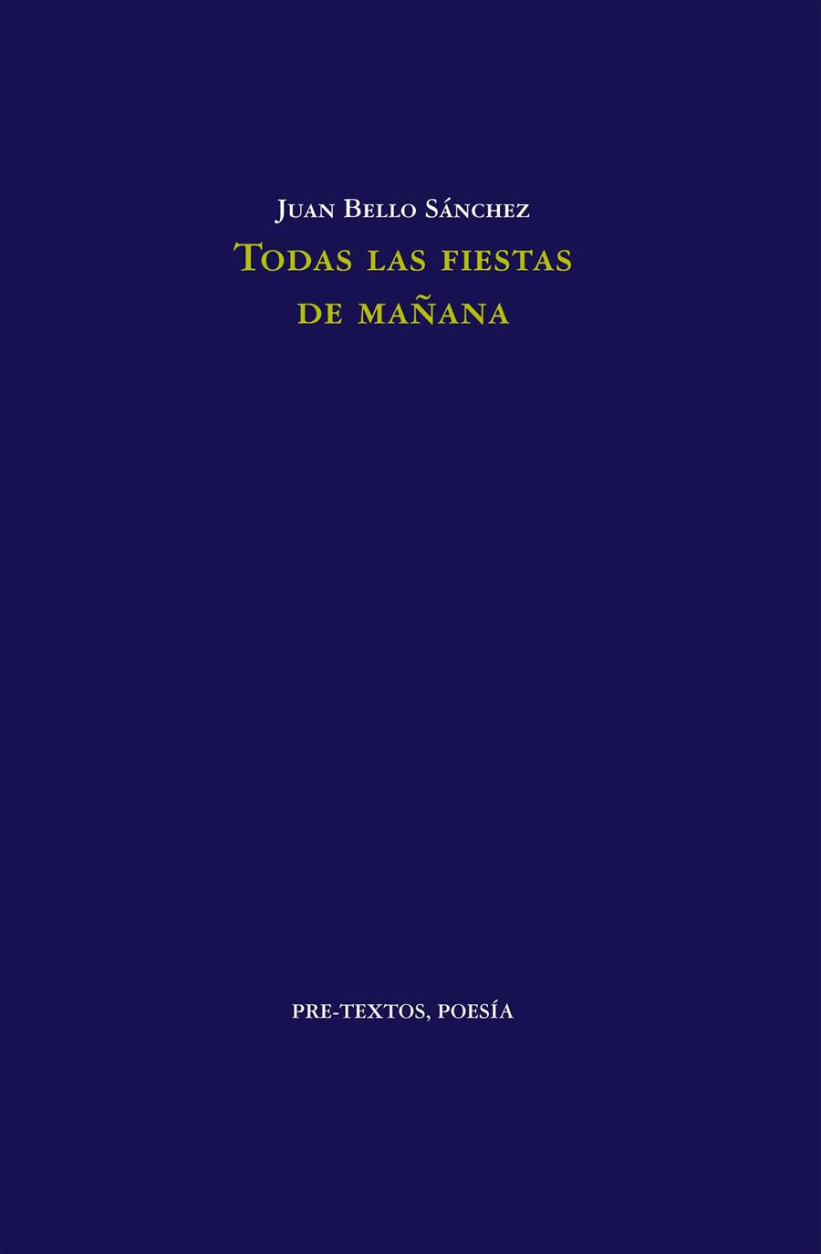 TODAS LAS FIESTAS DE MAÑANA | 9788415894452 | BELLO SÁNCHEZ, JUAN | Galatea Llibres | Llibreria online de Reus, Tarragona | Comprar llibres en català i castellà online