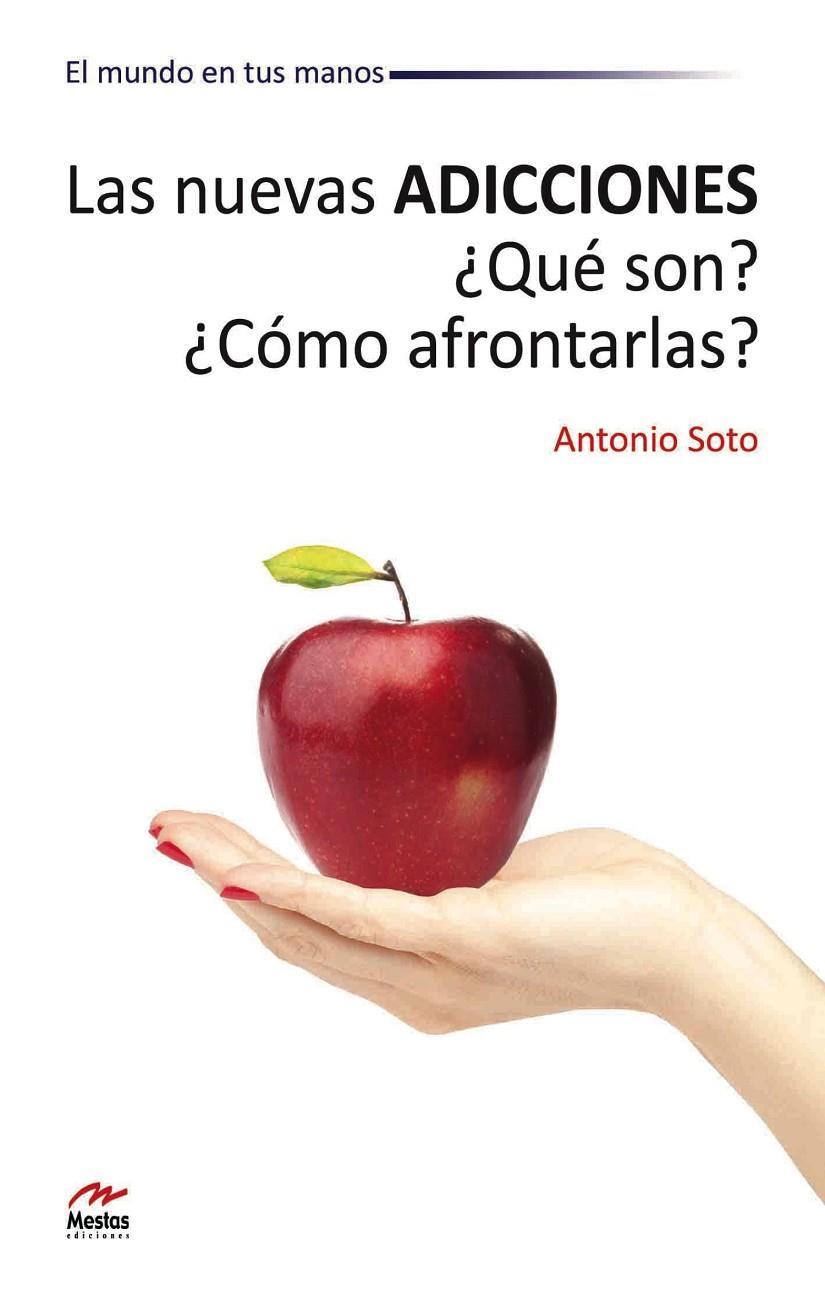 LAS NUEVAS ADICCIONES ¿QUÉ SON? ¿CÓMO AFRONTARLAS? | 9788492892150 | SOTO, ANTONIO JESÚS | Galatea Llibres | Llibreria online de Reus, Tarragona | Comprar llibres en català i castellà online