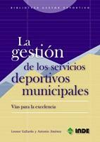 HACIA LA EXCELENCIA DE LOS SERVICIOS DEPORTIVOS MUNICIPALES | 9788497290524 | GALLARDO GUERRERO, LEONOR | Galatea Llibres | Librería online de Reus, Tarragona | Comprar libros en catalán y castellano online