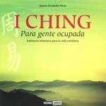 I CHING PARA GENTE OCUPADA -SABIDURIA MILENARIA PARA TU VIDA | 9788475567303 | FERNANDEZ-PINTO, JIMENA | Galatea Llibres | Llibreria online de Reus, Tarragona | Comprar llibres en català i castellà online