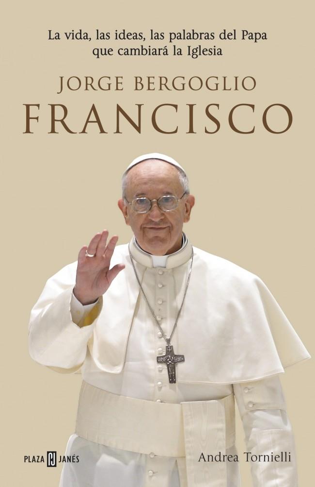 JORGE BERGOGLIO, FRANCISCO | 9788401346798 | TORNIELLI, ANDREA | Galatea Llibres | Llibreria online de Reus, Tarragona | Comprar llibres en català i castellà online