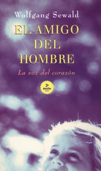 AMIGO DEL HOMBRE, EL | 9788477206514 | SEWALD, WOLFGANG | Galatea Llibres | Llibreria online de Reus, Tarragona | Comprar llibres en català i castellà online