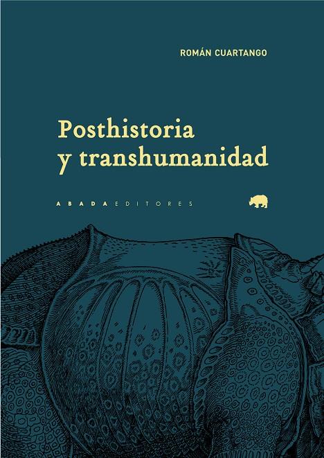 POSTHISTORIA Y TRANSHUMANIDAD | 9788417301422 | CUARTANGO, ROMÁN | Galatea Llibres | Llibreria online de Reus, Tarragona | Comprar llibres en català i castellà online