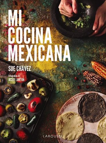 MI COCINA MEXICANA | 9788410124622 | CHÁVEZ MIRANDA, SUE | Galatea Llibres | Llibreria online de Reus, Tarragona | Comprar llibres en català i castellà online