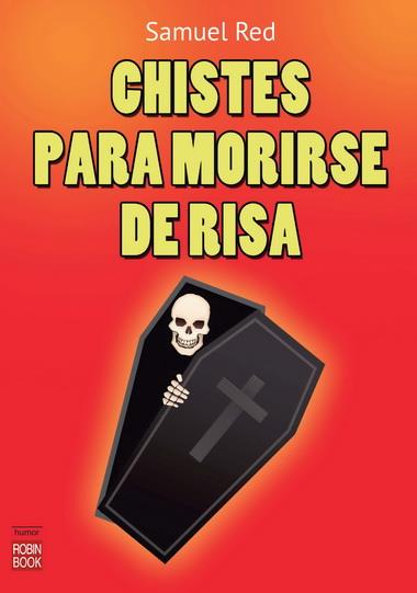 CHISTES PARA MORIRSE DE RISA | 9788499173290 | RED, SAMUEL | Galatea Llibres | Librería online de Reus, Tarragona | Comprar libros en catalán y castellano online