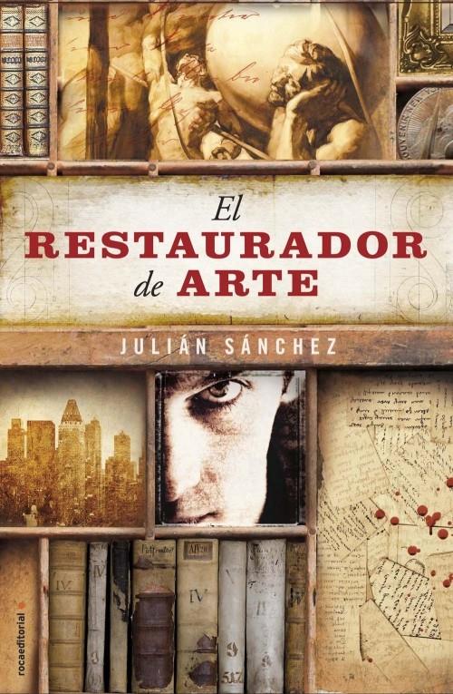 EL RESTAURADOR DE ARTE | 9788499185897 | SÁNCHEZ, JULIÁN | Galatea Llibres | Librería online de Reus, Tarragona | Comprar libros en catalán y castellano online