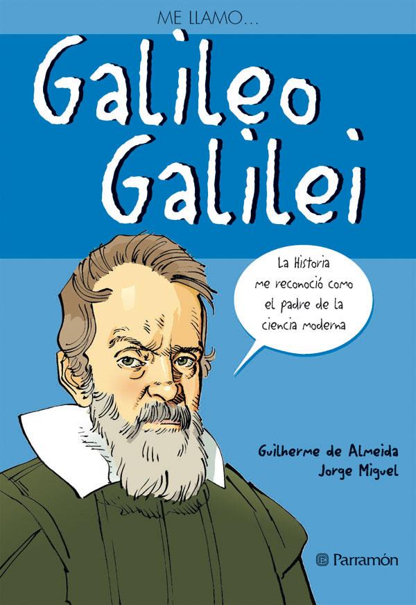 ME LLAMO GALILEO GALILEI | 9788434236172 | DE ALMEIDA, GUILHERME/ MIGUEL, JORGE | Galatea Llibres | Librería online de Reus, Tarragona | Comprar libros en catalán y castellano online