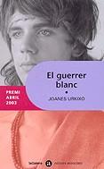 GUERRER BLANC, EL (PREMI ABRIL 2003) | 9788424605483 | URKIXO, JOANES | Galatea Llibres | Librería online de Reus, Tarragona | Comprar libros en catalán y castellano online