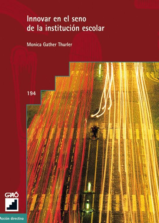 INNOVAR EN EL SENO DE LA INSTITUCION ESCOLAR | 9788478273201 | GATHER THURLER, MONICA | Galatea Llibres | Librería online de Reus, Tarragona | Comprar libros en catalán y castellano online