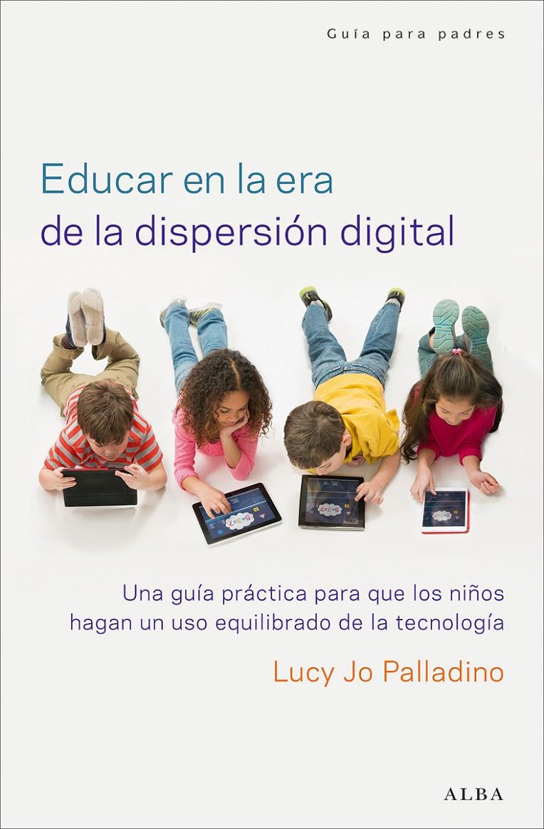 EDUCAR EN LA ERA DE LA DISPERSIÓN DIGITAL | 9788490651162 | PALLADINO, LUCY JO | Galatea Llibres | Llibreria online de Reus, Tarragona | Comprar llibres en català i castellà online