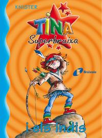 TINA SUPERBRUIXA I ELS INDIS 3 | 9788483041680 | KNISTER | Galatea Llibres | Llibreria online de Reus, Tarragona | Comprar llibres en català i castellà online