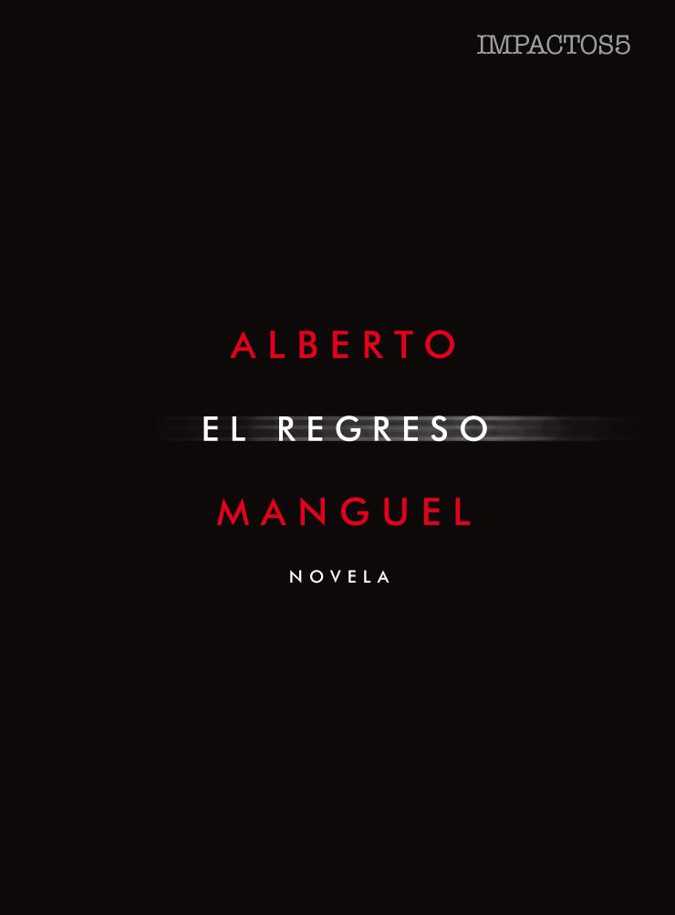 EL REGRESO | 9788416259571 | MANGUEL, ALBERTO | Galatea Llibres | Llibreria online de Reus, Tarragona | Comprar llibres en català i castellà online