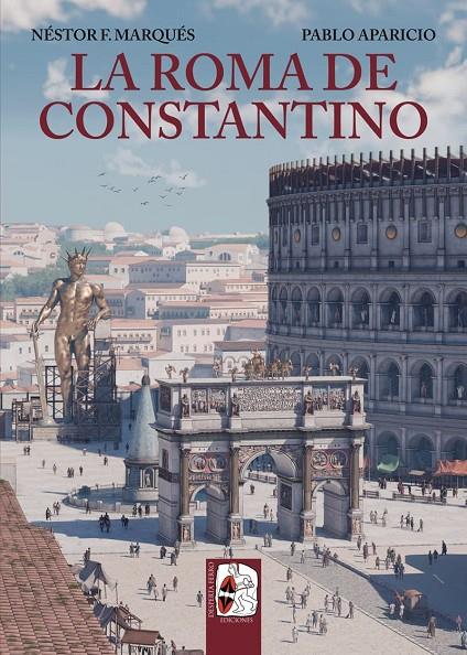 LA ROMA DE CONSTANTINO | 9788412744378 | MARQUÉS, NÉSTOR F./APARICIO, PABLO | Galatea Llibres | Llibreria online de Reus, Tarragona | Comprar llibres en català i castellà online