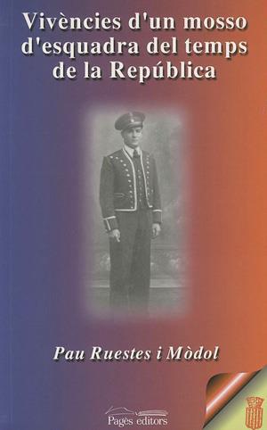 VIVENCIES D'UN MOSSO D'ESQUADRA DEL TEMPS DE LA REPUBLICA | 9788479358136 | RUESTES I  MODOL, PAU | Galatea Llibres | Llibreria online de Reus, Tarragona | Comprar llibres en català i castellà online