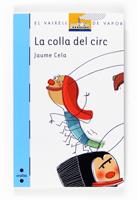 COLLA DEL CIRC, LA | 9788466124010 | CELA, JAUME | Galatea Llibres | Librería online de Reus, Tarragona | Comprar libros en catalán y castellano online