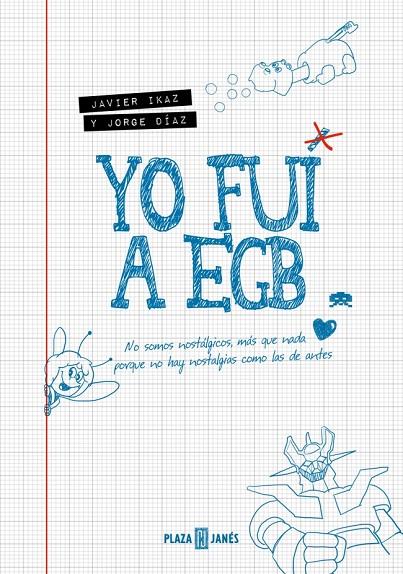 YO FUI A EGB (EDICIÓN 10º ANIVERSARIO) | 9788401036309 | IKAZ, JAVIER/DÍAZ, JORGE | Galatea Llibres | Llibreria online de Reus, Tarragona | Comprar llibres en català i castellà online