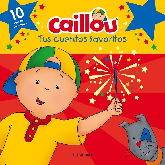 CAILLOU. TUS CUENTOS FAVORITOS | 9788408160243 | Galatea Llibres | Llibreria online de Reus, Tarragona | Comprar llibres en català i castellà online