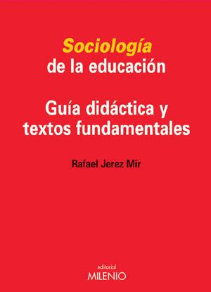 SOCIOLOGIA DE LA EDUCACION. GUIA DIDACTICA Y TEXTOS FUNDAMEN | 9788497430678 | JEREZ MIR, RAFAEL | Galatea Llibres | Librería online de Reus, Tarragona | Comprar libros en catalán y castellano online