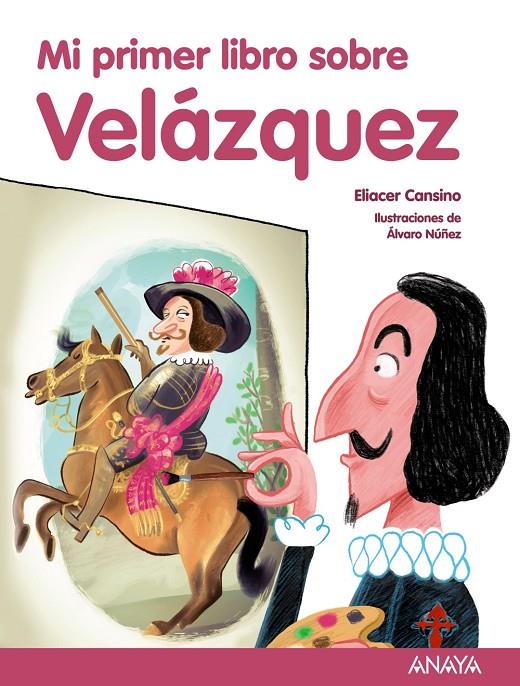 MI PRIMER LIBRO SOBRE VELáZQUEZ | 9788469836101 | CANSINO, ELIACER | Galatea Llibres | Llibreria online de Reus, Tarragona | Comprar llibres en català i castellà online