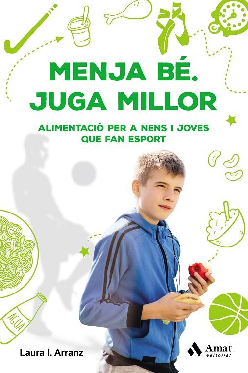 MENJA BÉ. JUGA MILLOR | 9788417208677 | ARRANZ IGLESIAS, LAURA ISABEL | Galatea Llibres | Llibreria online de Reus, Tarragona | Comprar llibres en català i castellà online