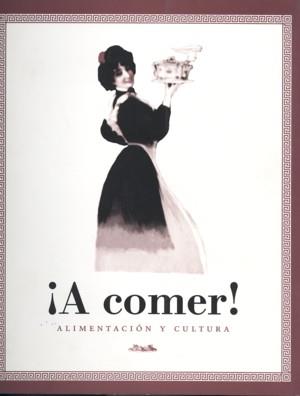 A COMER! ALIMENTACION Y CULTURA | 9788436931273 | Galatea Llibres | Llibreria online de Reus, Tarragona | Comprar llibres en català i castellà online