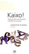 KAIXO! MANUAL DE CONVERSACIÓN CASTELLANO-EUSKARA | 9788471484154 | KNÖRR DE SANTIAGO, GARIKOITZ | Galatea Llibres | Llibreria online de Reus, Tarragona | Comprar llibres en català i castellà online