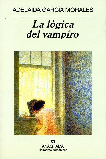 LA LÓGICA DEL VAMPIRO | 9788433917959 | GARCÍA MORALES, ADELAIDA | Galatea Llibres | Llibreria online de Reus, Tarragona | Comprar llibres en català i castellà online