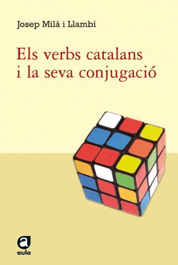 VERBS CATALANS I LA SEVA CONJUGACIO | 9788492672059 | MILA, JOSEP | Galatea Llibres | Librería online de Reus, Tarragona | Comprar libros en catalán y castellano online