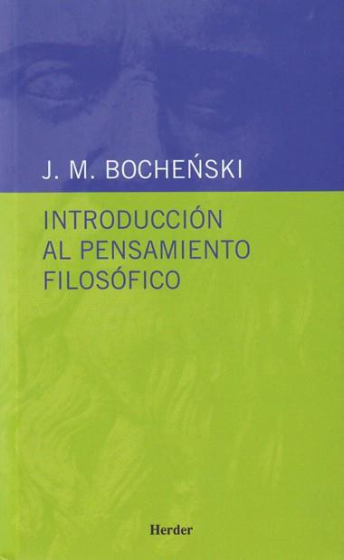 INTRODUCCION AL PENSAMIENTO FILOSOFICO | 9788425409066 | Bochenski, Joseph M. | Galatea Llibres | Librería online de Reus, Tarragona | Comprar libros en catalán y castellano online