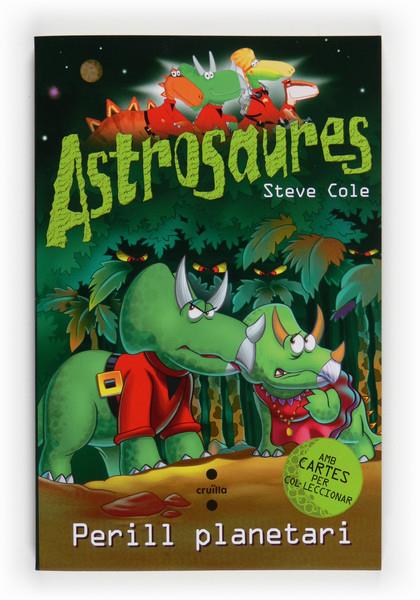 ASTROSAURES 9: PERILL PLANETARI | 9788466122689 | COLE, STEVE | Galatea Llibres | Llibreria online de Reus, Tarragona | Comprar llibres en català i castellà online